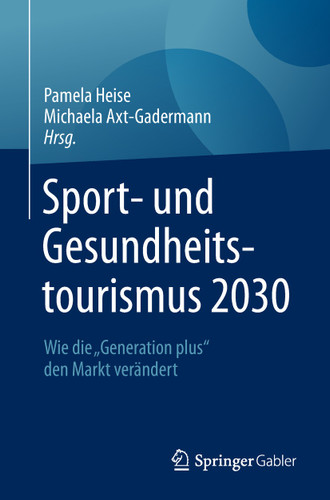 Sport- und Gesundheitstourismus 2030: Wie die „Generation plus“ den Markt verändert book cover by 