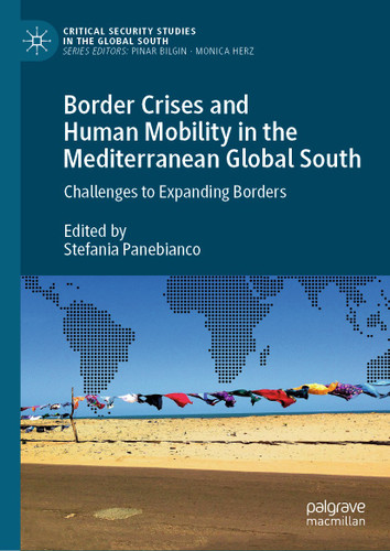 Border Crises and Human Mobility in the Mediterranean Global South: Challenges to Expanding Borders (Critical Security Studies in the Global South) book cover by 
