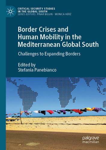 Border Crises and Human Mobility in the Mediterranean Global South: Challenges to Expanding Borders (Critical Security Studies in the Global South) book cover by 