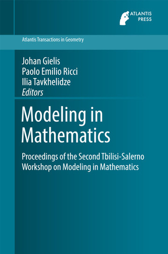 Modeling in Mathematics: Proceedings of the Second Tbilisi-Salerno Workshop on Modeling in Mathematics (Atlantis Transactions in Geometry #2) book cover by 