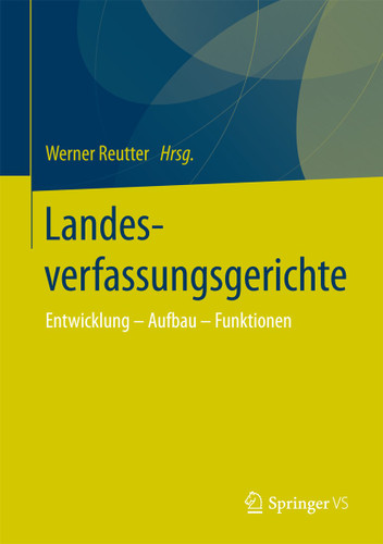 Landesverfassungsgerichte: Entwicklung – Aufbau – Funktionen book cover by 