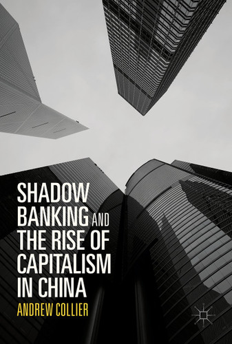 Shadow Banking and the Rise of Capitalism in China book cover by Andrew Collier
