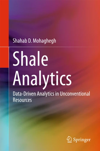 Shale Analytics: Data-Driven Analytics in Unconventional Resources book cover by Shahab D. Mohaghegh