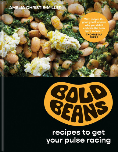 Bold Beans: recipes to get your pulse racing book cover by Amelia Christie-Miller