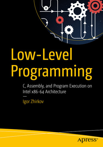 Low-Level Programming: C, Assembly, and Program Execution on Intel® 64 Architecture book cover by Igor Zhirkov