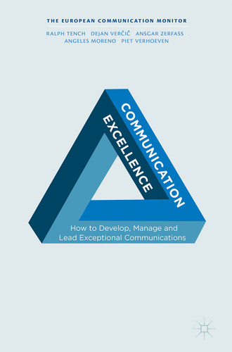 Communication Excellence: How to Develop, Manage and Lead Exceptional Communications book cover by Ralph Tench, Dejan Verčič, Ansgar Zerfass, Ángeles Moreno, Piet Verhoeven