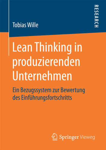 Lean Thinking in produzierenden Unternehmen: Ein Bezugssystem zur Bewertung des Einführungsfortschritts book cover by Tobias Wille