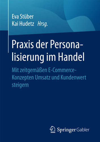 Praxis der Personalisierung im Handel: Mit zeitgemäßen E-Commerce-Konzepten Umsatz und Kundenwert steigern book cover by 