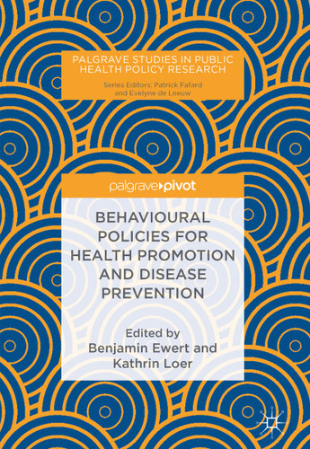 Behavioural Policies for Health Promotion and Disease Prevention (Palgrave Studies in Public Health Policy Research) book cover by 
