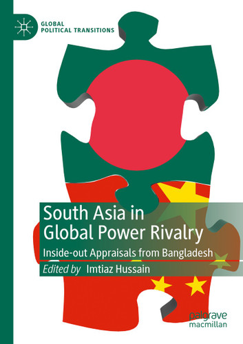 South Asia in Global Power Rivalry: Inside-out Appraisals from Bangladesh (Global Political Transitions) book cover by 