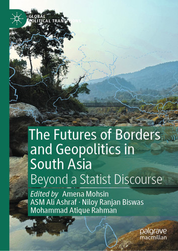 The Futures of Borders and Geopolitics in South Asia: Beyond a Statist Discourse (Global Political Transitions) book cover by 