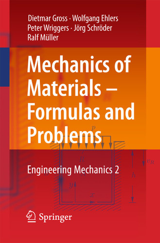 Mechanics of Materials – Formulas and Problems: Engineering Mechanics 2 book cover by Dietmar Gross, Wolfgang Ehlers, Peter Wriggers, Jörg Schröder, Ralf Müller