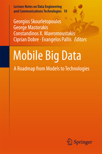 Mobile Big Data: A Roadmap from Models to Technologies (Lecture Notes on Data Engineering and Communications Technologies #10) book cover by 