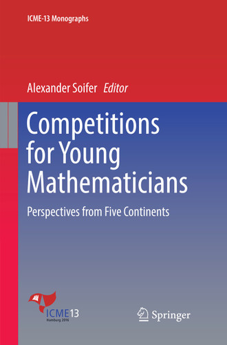 Competitions for Young Mathematicians: Perspectives from Five Continents (ICME-13 Monographs) book cover by 