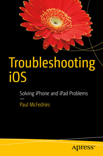 Troubleshooting iOS: Solving iPhone and iPad Problems book cover by Paul McFedries