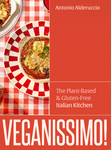 Veganissimo!: The Plant-Based & Gluten-Free Italian Kitchen book cover by Antonio Alderuccio