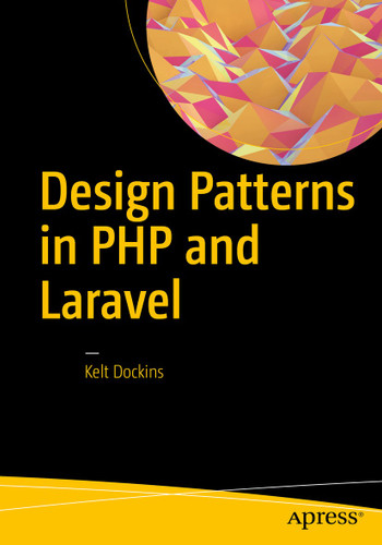 Design Patterns in PHP and Laravel book cover by Kelt Dockins