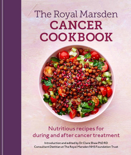 Royal Marsden Cancer Cookbook: Nutritious recipes for during and after cancer treatment book cover by Clare Shaw   PhD RD