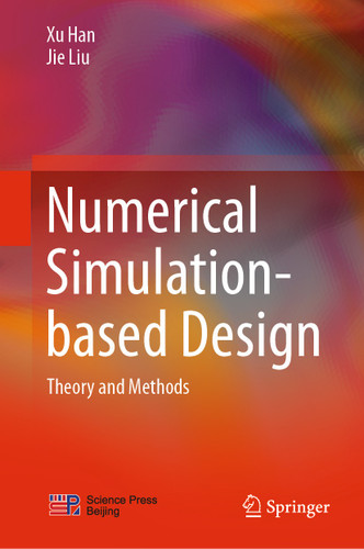 Numerical Simulation-based Design: Theory and Methods book cover by Xu Han, Jie Liu