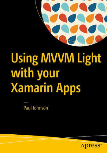 Using MVVM Light with your Xamarin Apps book cover by Paul Johnson