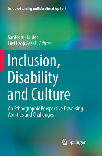Inclusion, Disability and Culture: An Ethnographic Perspective Traversing Abilities and Challenges (Inclusive Learning and Educational Equity #3) book cover by 