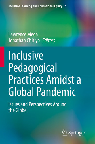 Inclusive Pedagogical Practices Amidst a Global Pandemic: Issues and Perspectives Around the Globe (Inclusive Learning and Educational Equity #7) book cover by 