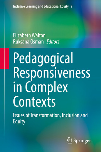 Pedagogical Responsiveness in Complex Contexts: Issues of Transformation, Inclusion and Equity (Inclusive Learning and Educational Equity #9) book cover by 