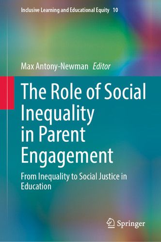 The Role of Social Inequality in Parent Engagement: From Inequality to Social Justice in Education (Inclusive Learning and Educational Equity #10) book cover by 