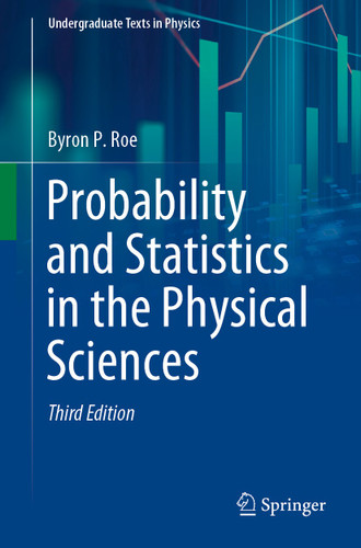 Probability and Statistics in the Physical Sciences (Undergraduate Texts in Physics) book cover by Byron P. Roe
