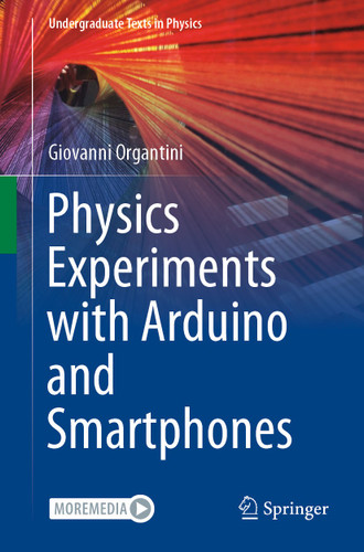 Physics Experiments with Arduino and Smartphones (Undergraduate Texts in Physics) book cover by Giovanni Organtini