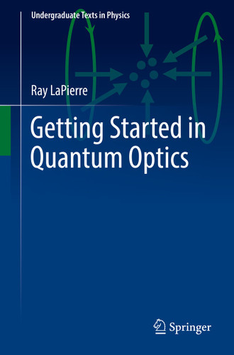Getting Started in Quantum Optics (Undergraduate Texts in Physics) book cover by Ray LaPierre