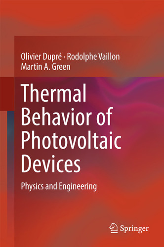 Thermal Behavior of Photovoltaic Devices: Physics and Engineering book cover by Olivier Dupré, Rodolphe Vaillon, Martin A. Green