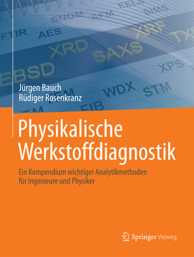 Physikalische Werkstoffdiagnostik: Ein Kompendium wichtiger Analytikmethoden für Ingenieure und Physiker book cover by Jürgen Bauch, Rüdiger Rosenkranz
