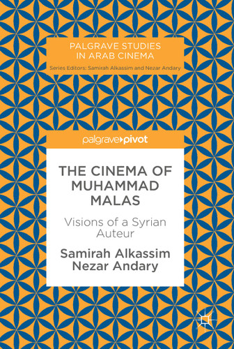 The Cinema of Muhammad Malas: Visions of a Syrian Auteur (Palgrave Studies in Arab Cinema) book cover by Samirah Alkassim, Nezar Andary