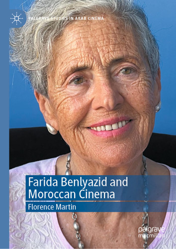 Farida Benlyazid and Moroccan Cinema (Palgrave Studies in Arab Cinema) book cover by Florence Martin
