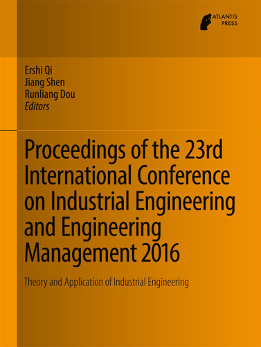 Proceedings of the 23rd International Conference on Industrial Engineering and Engineering Management 2016: Theory and Application of Industrial Engineering book cover by 