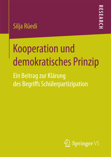 Kooperation und demokratisches Prinzip: Ein Beitrag zur Klärung des Begriffs Schülerpartizipation book cover by Silja Rüedi