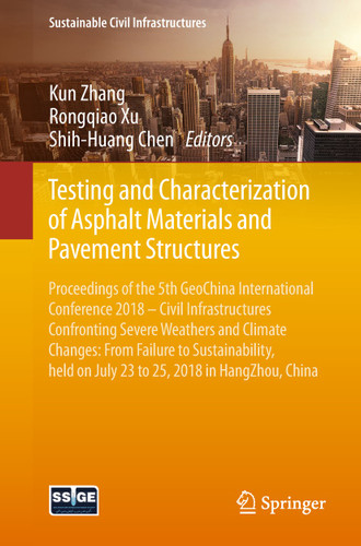 Testing and Characterization of Asphalt Materials and Pavement Structures (Sustainable Civil Infrastructures) book cover by 