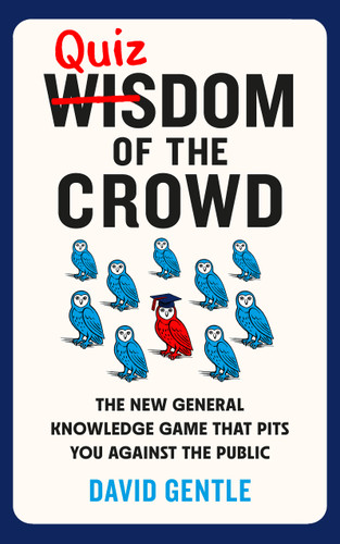 Quizdom of the Crowd: The new general knowledge game that pits you against the public book cover by David Gentle
