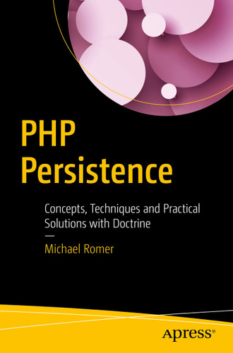 PHP Persistence: Concepts, Techniques and Practical Solutions with Doctrine book cover by Michael Romer