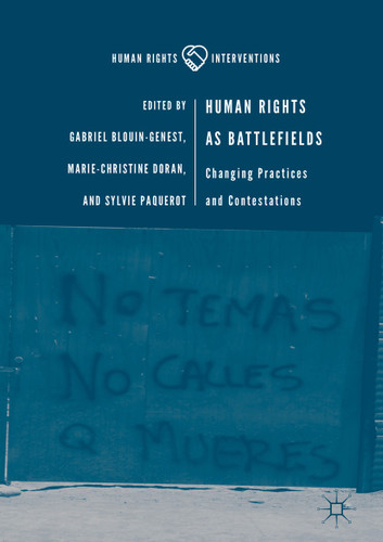 Human Rights as Battlefields: Changing Practices and Contestations (Human Rights Interventions) book cover by 