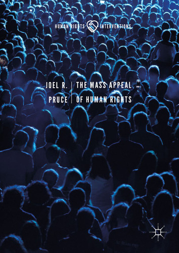 The Mass Appeal of Human Rights (Human Rights Interventions) book cover by Joel R. Pruce
