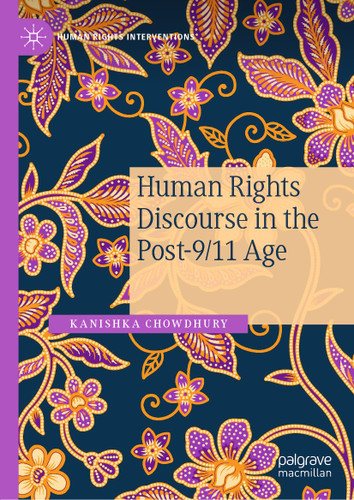 Human Rights Discourse in the Post-9/11 Age (Human Rights Interventions) book cover by Kanishka Chowdhury