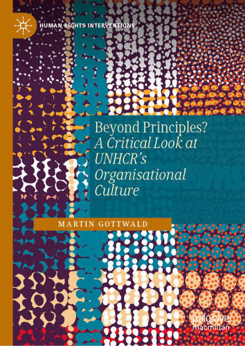 Beyond Principles?: A Critical Look at UNHCR’s Organisational Culture (Human Rights Interventions) book cover by Martin Gottwald