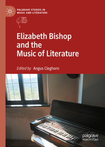 Elizabeth Bishop and the Music of Literature (Palgrave Studies in Music and Literature) book cover by 