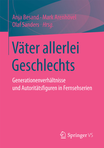 Väter allerlei Geschlechts: Generationenverhältnisse und Autoritätsfiguren in Fernsehserien book cover by 