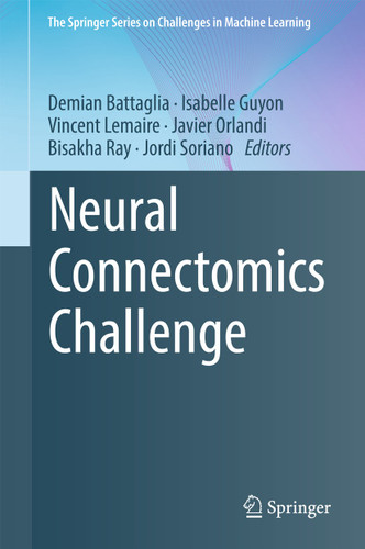 Neural Connectomics Challenge (The Springer Series on Challenges in Machine Learning) book cover by 