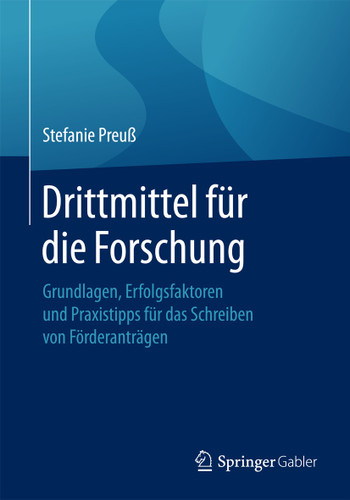 Drittmittel für die Forschung: Grundlagen, Erfolgsfaktoren und Praxistipps für das Schreiben von Förderanträgen book cover by Stefanie Preuß