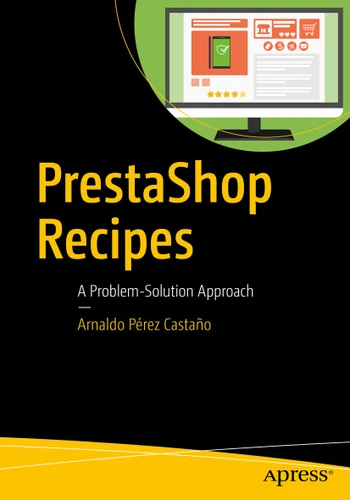 PrestaShop Recipes: A Problem-Solution Approach book cover by Arnaldo Pérez Castaño