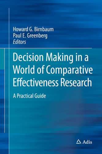 Decision Making in a World of Comparative Effectiveness Research: A Practical Guide book cover by 
